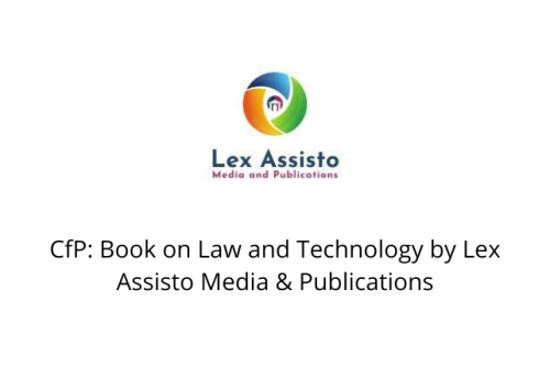 CfP: Book on Law and Technology by Lex Assisto Media & Publications