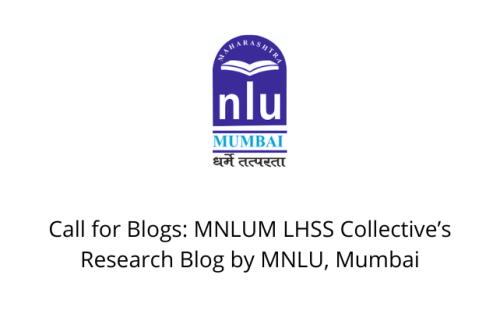 Call for Blogs: MNLUM LHSS Collective’s Research Blog by MNLU, Mumbai
