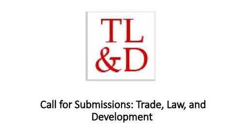 Call for Submissions: Trade, Law, and Development