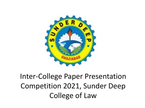 Inter-College Paper Presentation Competition 2021, Sunder Deep College of Law