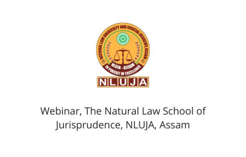 Webinar on The Natural Law School of Jurisprudence by NLUJA, Assam