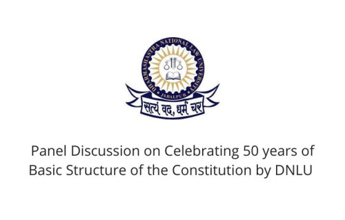 Panel Discussion on Celebrating 50 years of Basic Structure of the Constitution by DNLU