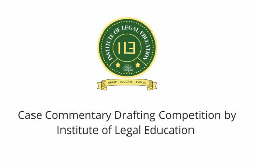 Case Commentary Drafting Competition by Institute of Legal Education