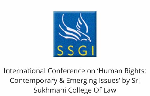 International Conference on ‘Human Rights: Contemporary & Emerging Issues’ by Sri Sukhmani College Of Law