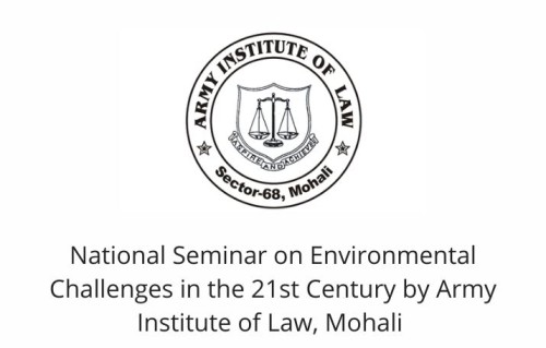 CfP: National Seminar on Environmental Challenges in the 21st Century by Army Institute of Law, Mohali