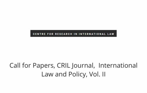 Call for Papers by CRIL Journal of International Law and Policy, Vol. II