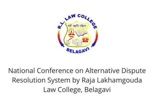 National Conference on Alternative Dispute Resolution System by Raja Lakhamgouda Law College, Belagavi