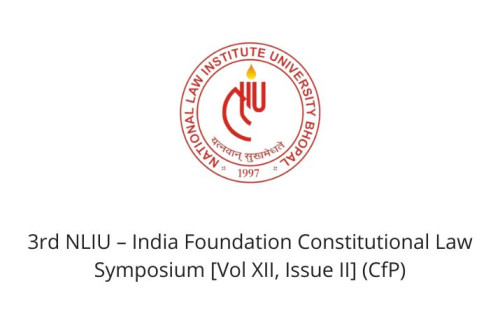 3rd NLIU – India Foundation Constitutional Law Symposium [Vol XII, Issue II](CfP)