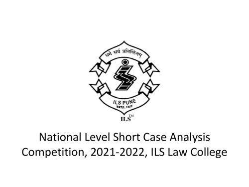National Level Short Case Analysis Competition, 2021-2022, ILS Law College