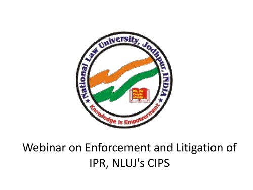 Webinar on Enforcement and Litigation of IPR, NLUJ's CIPS