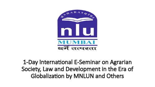 1-Day International E-Seminar on Agrarian Society, Law and Development in the Era of Globalization by MNLUN and Others