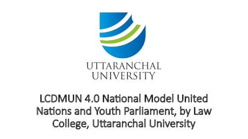 LCDMUN 4.0 National Model United Nations and Youth Parliament, by Law College, Uttaranchal University