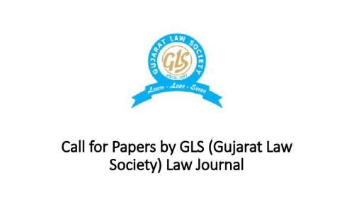 Call for Papers by GLS (Gujarat Law Society) Law Journal [GLSLJ Vol 4 Issue 2]