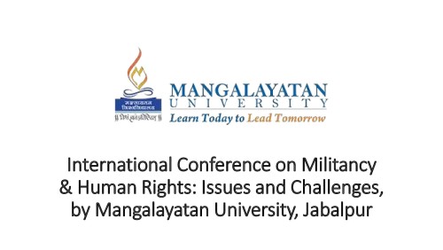 International Conference on Militancy & Human Rights: Issues and Challenges, by Mangalayatan University, Jabalpur