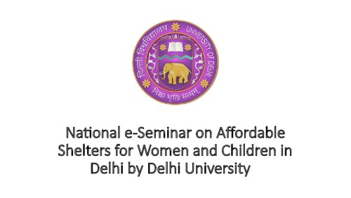 National e-Seminar on Affordable Shelters for Women and Children in Delhi by Delhi University