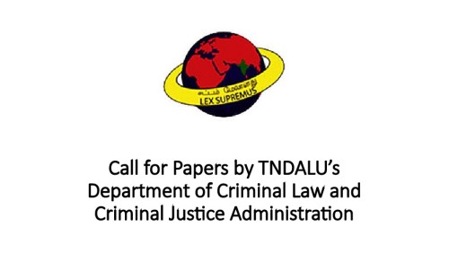 Call for Papers by TNDALU’s Department of Criminal Law and Criminal Justice Administration (JDCLCJA)