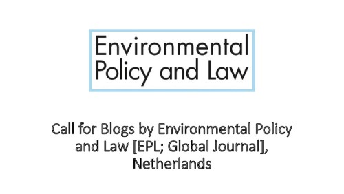 Call for Blogs by Environmental Policy and Law [EPL; Global Journal], Netherlands