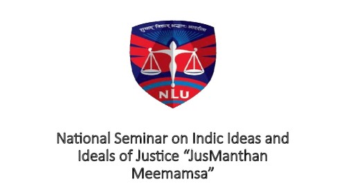 National Seminar on Indic Ideas and Ideals of Justice “JusManthan Meemamsa” by MNLU, Nagpur