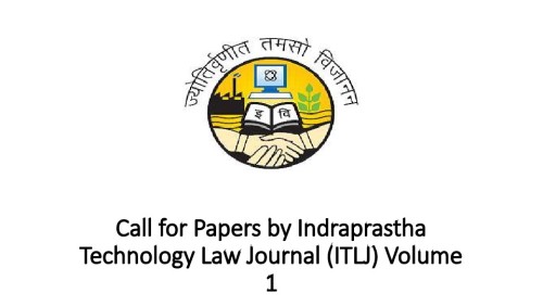 Call for Papers by Indraprastha Technology Law Journal (ITLJ) Volume 1