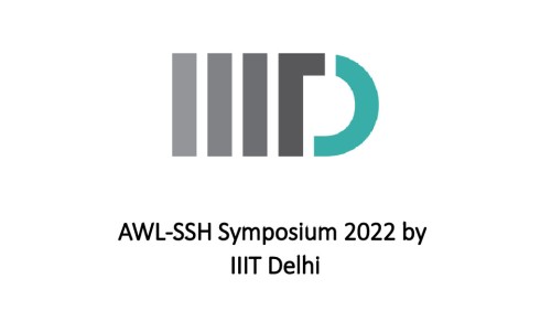AWL-SSH Symposium 2022 by IIIT Delhi